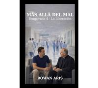 MÁS ALLÁ DEL MAL: T4 LA LIBERACIÓN