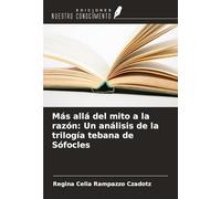Más allá del mito a la razón: Un análisis de la trilogía tebana de Sófocles