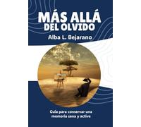 Más allá del olvido: Guía para conservar una memoria sana y activa