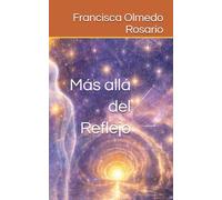 Más allá del Reflejo: Quién soy yo, la conexión interior y la mente de Dios