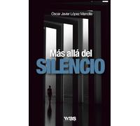 Más allá del silencio: El puente entre la mente y el universo para descubrir tu misión de vida