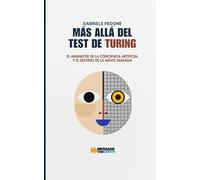 Más allá del Test de Turing: El amanecer de la Conciencia Artificial: ¿Reemplazará el código a la mente humana?