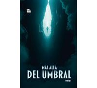 Más allá del umbral: Tomo 1