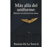 Más allá del uniforme: Historia viva del servicio aéreo