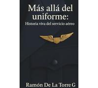 Más allá del uniforme: Historia viva del servicio aéreo