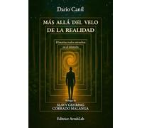 MÁS ALLÁ DEL VELO DE LA REALIDAD: Historias reales envueltas en el misterio