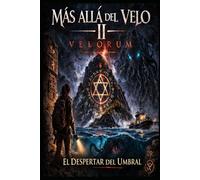 Más allá del velo II Velorum: El despertar del umbral