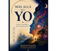 Más allá del Yo: Gestalt y psicodélicos para la sanación del ser
