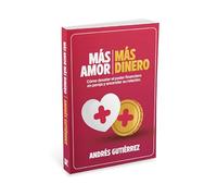 Más Amor Más Dinero, Cómo desatar el poder financiero en pareja y encender su relación (Libro Tapa Dura)