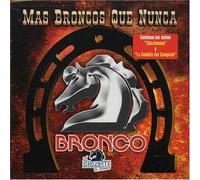 Mas Broncos Que Nunca by Bronco El Gigante De America