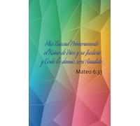 Mas buscad primero el reino de Dios y su justicia y todas estas cosas serán añadidas. Mateo: 6:33: Diario