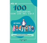 MAS DE 100 ANÉCDOTAS CON LOS DEL COLE: HISTORIAS DE MI FAMILIA