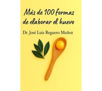 MAS DE 100 FORMAS DE ELABORAR EL HUEVO
