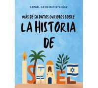 Más de 50 datos curiosos sobre la historia de Israel