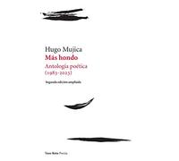 Más hondo: Antología poética (1983-2023). 2ª edición ampliada