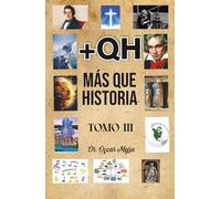 MAS QUE HISTORIA: Tomo III