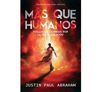 MAS QUE HUMANOS | Justin Abraham