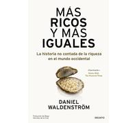 Más ricos y más iguales: Una nueva historia de la riqueza en Occidente