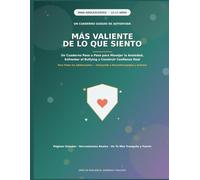 Más Valiente de lo que Siento: Un Cuaderno Paso a Paso para Manejar la Ansiedad, Enfrentar el Bullying y Construir Confianza Real - Para Todos los ... a Neurodivergentes y Autistas (12-17 Años)
