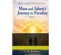 Masa and Adam's Journey to Paradise: A Novel About Hidden Doors and Inner Gardens