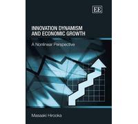 Masaaki Hirooka Innovation Dynamism and Economic Growth (Copertina rigida)