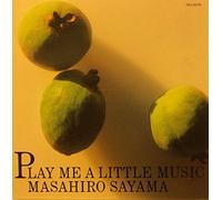 Masaaki Sayama - Play Me a Little Music