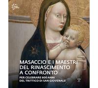 Masaccio e i maestri del Rinascimento a confronto. Catalogo della