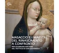 Masaccio e i maestri del Rinascimento a confronto. Catalogo della mostra (Reggel