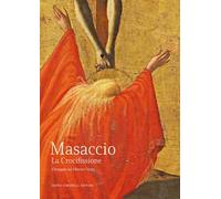 Masaccio. La Crocifissione. Omaggio ad Alberto Crespi. Ediz. illustrata