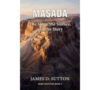 Masada: The Siege, the Silence, and the Story