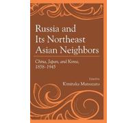 Masafumi Asada Russia and Its Northeast Asian Neighbors (Tascabile)