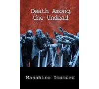 Masahiro Imamura Death Among the Undead (Tascabile)