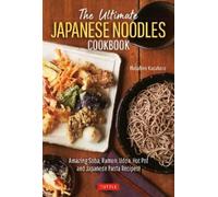 Masahiro Kasahara The Ultimate Japanese Noodles Cookbook (Copertina rigida)
