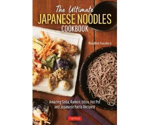 Masahiro Kasahara The Ultimate Japanese Noodles Cookbook (Copertina rigida)