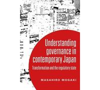 Masahiro Mogaki Understanding Governance in Contemporary Japan (Tascabile)