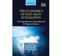 Masahisa Fujita The Economics of East Asian Integration (Copertina rigida)
