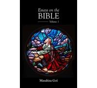 Masahisa Goi Essays on the Bible, Volume 1 (Tascabile)