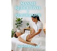 Masaje Reductivo y Reafirmante: Gana Dinero Haciendo Masajes