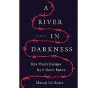 Masaji Ishikawa A River in Darkness (Tascabile)