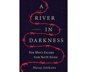 Masaji Ishikawa A River in Darkness (Tascabile)