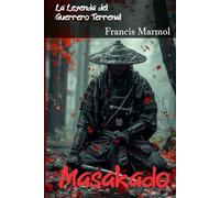 Masakado: La Leyenda del Guerrero Terrenal: El Legado del Bushido