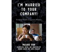 Masako Itoh I'm Married to Your Company (Copertina rigida) Asian Voices