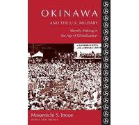 Masamichi S. Inoue Okinawa and the U.S. Military (Copertina rigida)