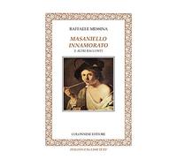 Masaniello innamorato e altri racconti
