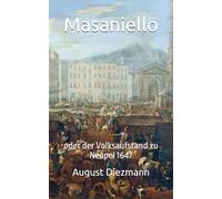 Masaniello: oder der Volksaufstand zu Neapel 1647