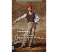 Masaniello: The Life and Afterlife of a Neapolitan Revolutionary