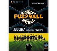 Masannek,Joachim - Joschka-die Wilden Fussballke