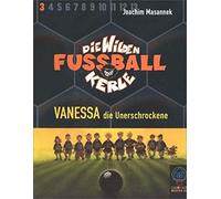 Masannek,Joachim - Vanessa-die Wilden Fussballke