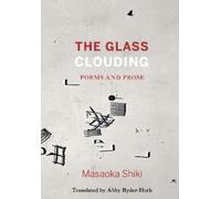 Masaoka Shiki The Glass Clouding (Tascabile)