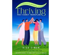 Masara Azooz Kelly Welsh Glenna Frey Thriving Post Kidney Transplant (Tascabile)